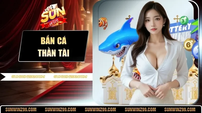 Bắn Cá Thần Tài