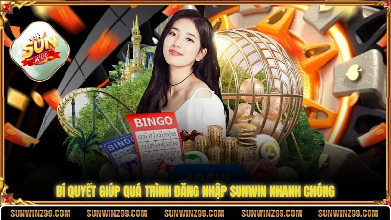 Bí quyết giúp quá trình đăng nhập SUNWIN nhanh chóng
