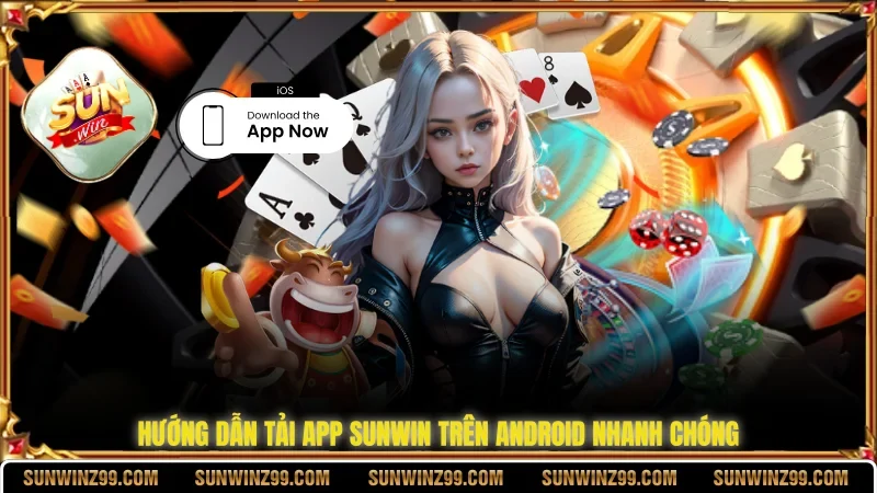 Tải App SUNWIN - Phiên Bản Android Và IOS Chính Thức 10 Sunwin Hướng dẫn tải App SUNWIN trên Android nhanh chóng