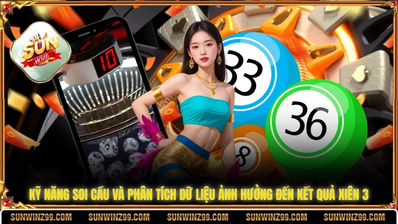 Xiên 3 Ăn Bao Nhiêu❓ Yếu Tố Gây Ảnh Hưởng Kết Quả Lô Xiên 4 Sunwin Kỹ năng soi cầu và phân tích dữ liệu ảnh hưởng đến kết quả xiên 3
