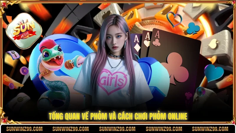 Tổng quan về phỏm và cách chơi phỏm online